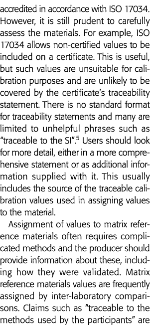 accredited in accordance with ISO 17034  However, it is still prudent to carefully assess the materials  For example,   