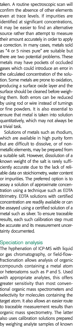 taken  A routine spectroscopic scan will confirm the absence of other elements even at trace levels  If impurities ar   