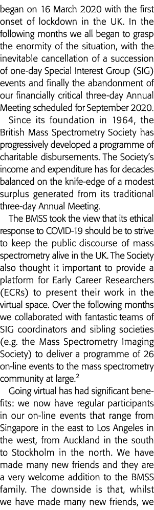 began on 16 March 2020 with the first onset of lockdown in the UK  In the following months we all began to grasp the    