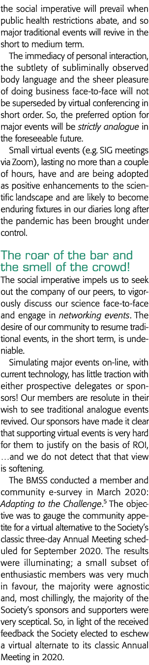 the social imperative will prevail when public health restrictions abate, and so major traditional events will revive   
