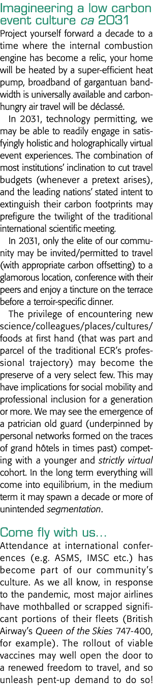 Imagineering a low carbon event culture ca 2031 Project yourself forward a decade to a time where the internal combus   