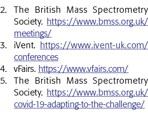 2  The British Mass Spectrometry Society  https:  www bmss org uk meetings  3  iVent  https:  www ivent-uk com confer   