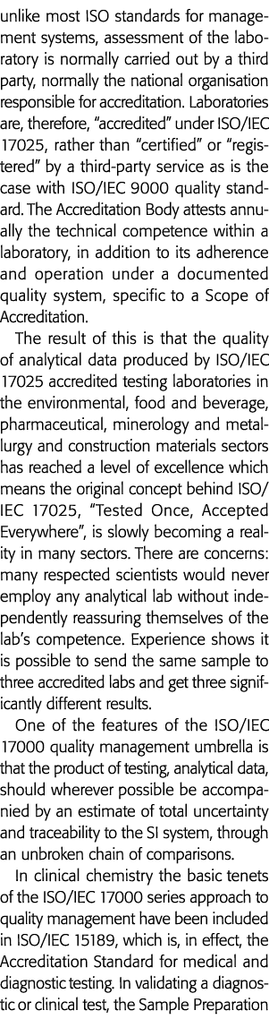 unlike most ISO standards for management systems, assessment of the laboratory is normally carried out by a third par   