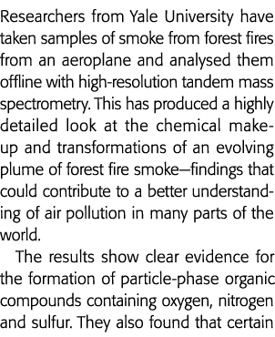 Researchers from Yale University have taken samples of smoke from forest fires from an aeroplane and analysed them of   