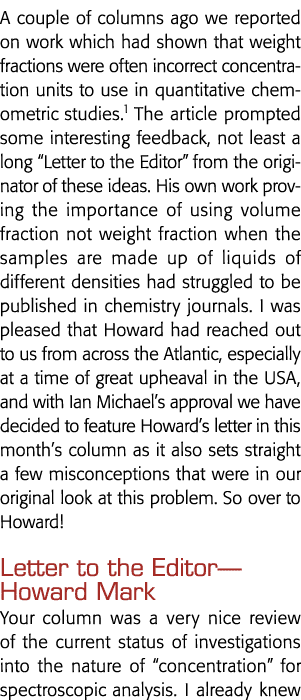 A couple of columns ago we reported on work which had shown that weight fractions were often incorrect concentration    