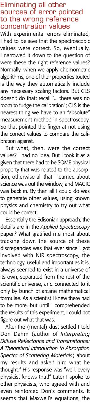 Eliminating all other sources of error pointed to the wrong reference concentration values With experimental errors e   