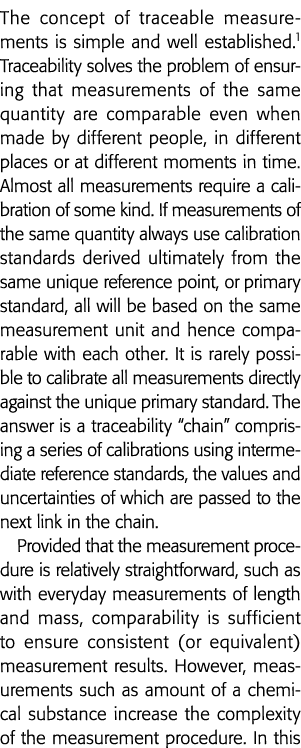 The concept of traceable measurements is simple and well established  1 Traceability solves the problem of ensuring t   