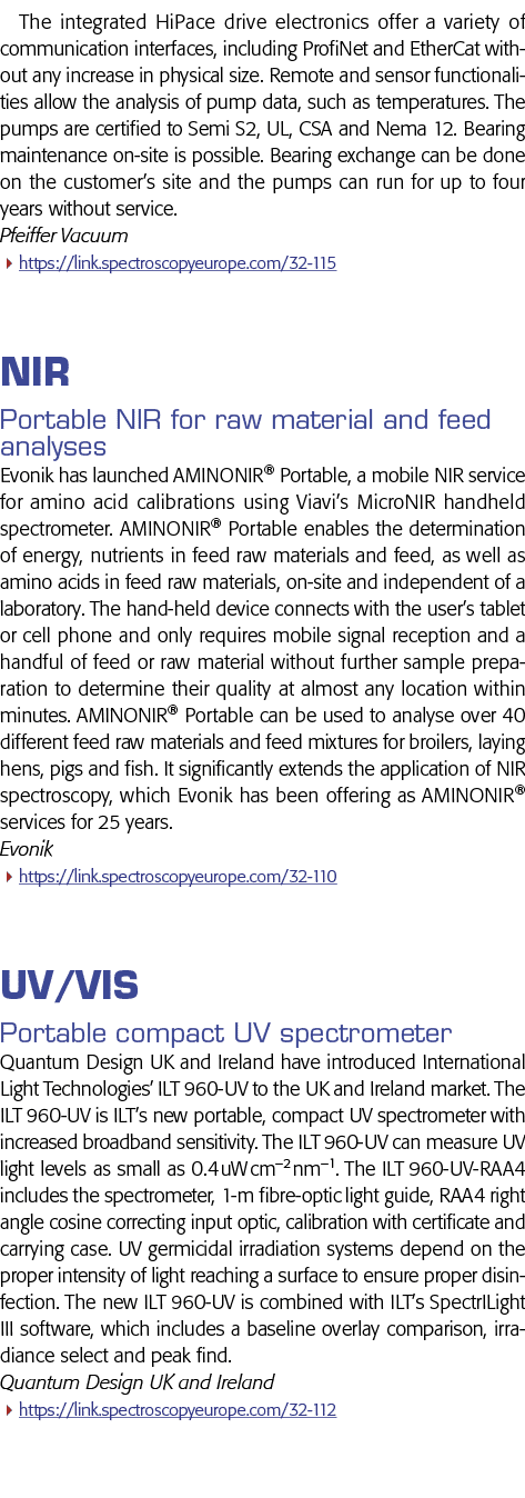 The integrated HiPace drive electronics offer a variety of communication interfaces, including ProfiNet and EtherCat    