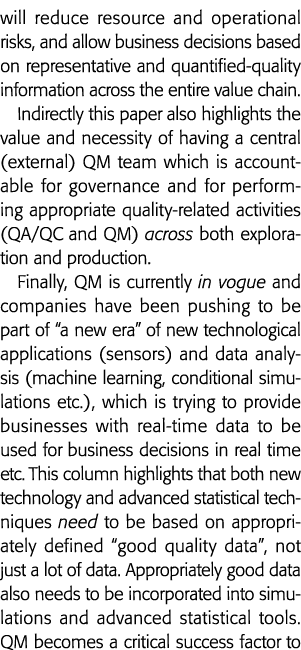 will reduce resource and operational risks, and allow business decisions based on representative and quantified-quali   