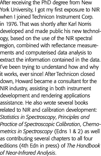 After receiving the PhD degree from New York University, I got my first exposure to NIR when I joined Technicon Instr   