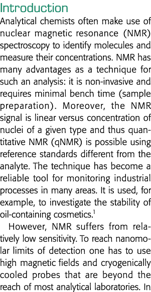 Introduction Analytical chemists often make use of nuclear magnetic resonance (NMR) spectroscopy to identify molecule   