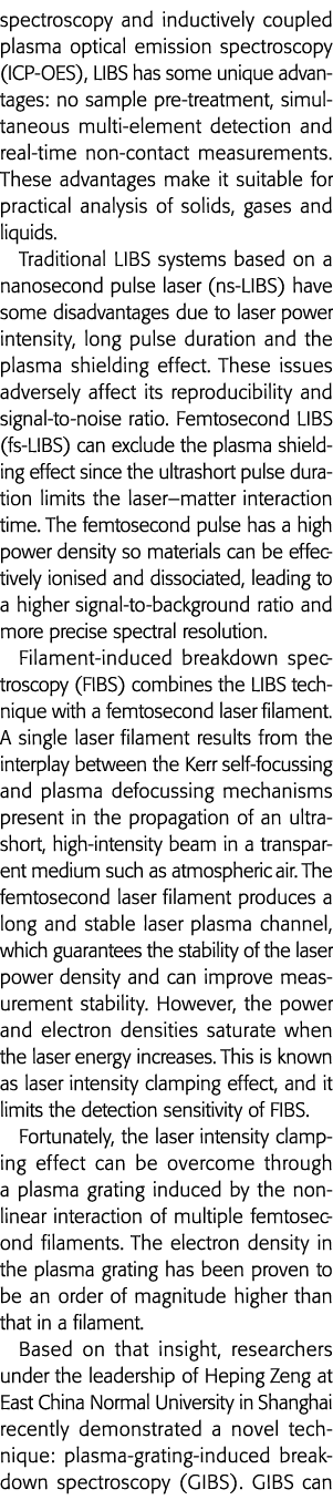 spectroscopy and inductively coupled plasma optical emission spectroscopy (ICP-OES), LIBS has some unique advantages:   