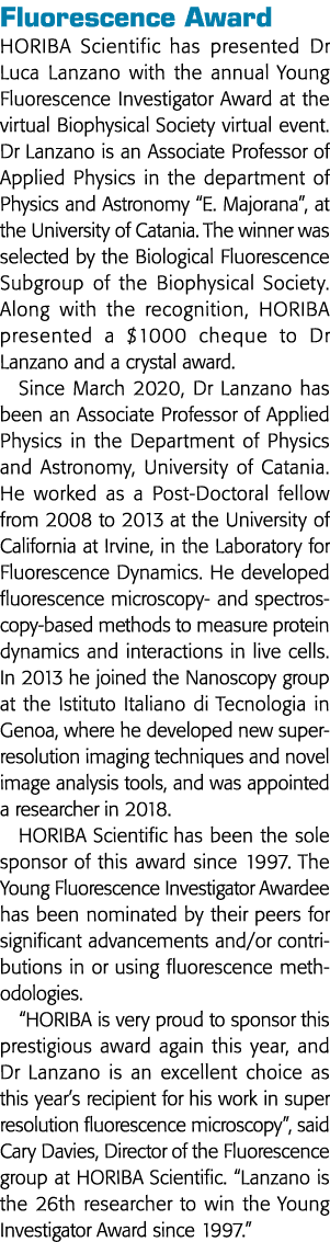 Fluorescence Award HORIBA Scientific has presented Dr Luca Lanzano with the annual Young Fluorescence Investigator Aw   