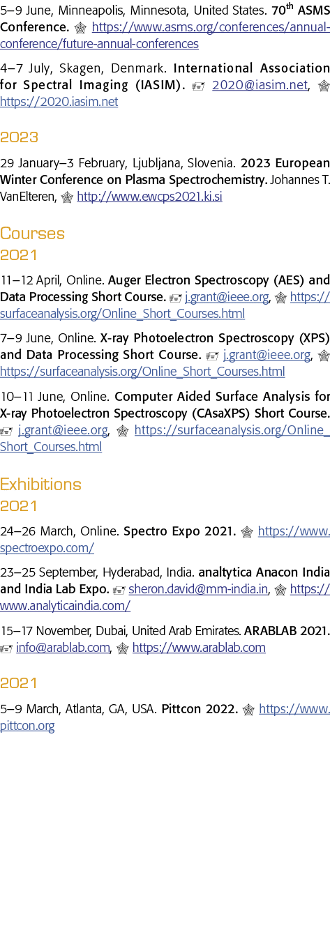 5 9 June, Minneapolis, Minnesota, United States  70th ASMS Conference    https:  www asms org conferences annual-conf   