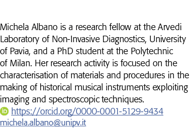 Michela Albano is a research fellow at the Arvedi Laboratory of Non-Invasive Diagnostics, University of Pavia, and a    