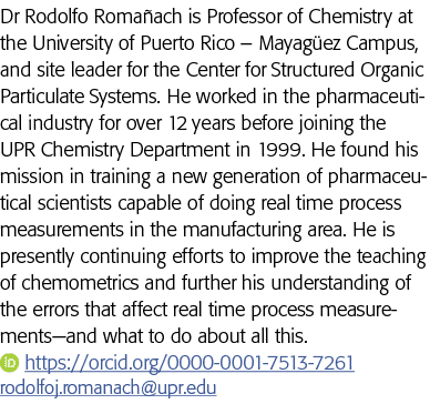 Dr Rodolfo Romañach is Professor of Chemistry at the University of Puerto Rico   Mayagüez Campus, and site leader for   