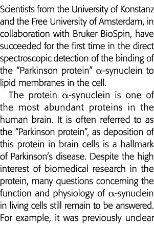 Scientists from the University of Konstanz and the Free University of Amsterdam, in collaboration with Bruker BioSpin   