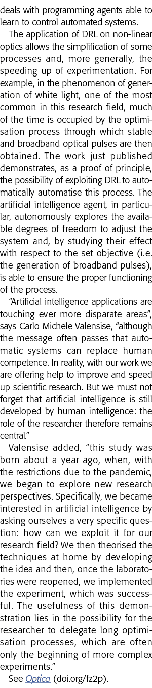 deals with programming agents able to learn to control automated systems  The application of DRL on non-linear optics   