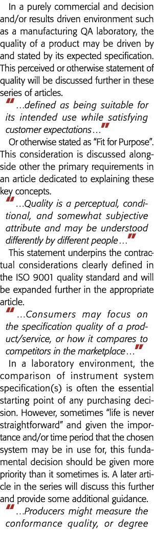 In a purely commercial and decision and or results driven environment such as a manufacturing QA laboratory, the qual   