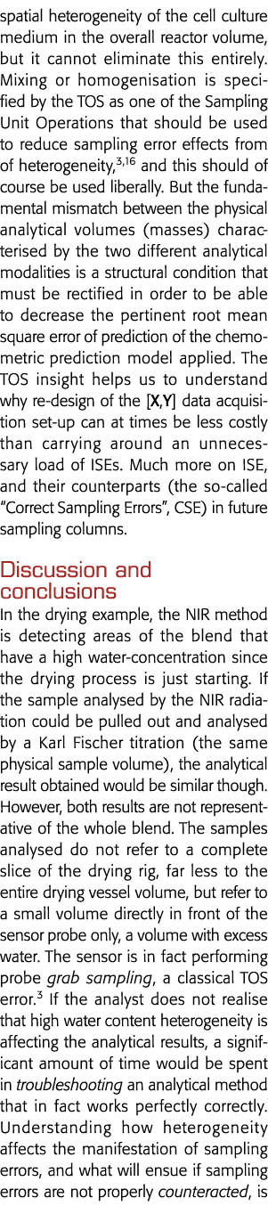 spatial heterogeneity of the cell culture medium in the overall reactor volume, but it cannot eliminate this entirely   