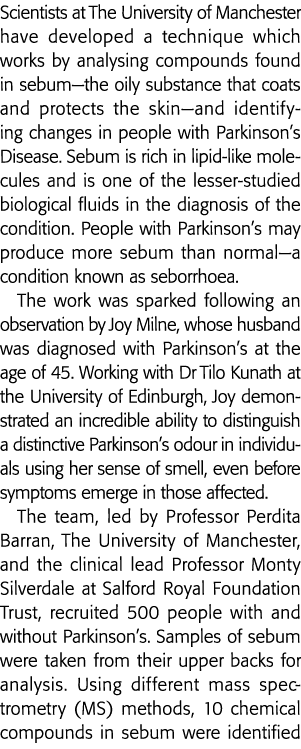 Scientists at The University of Manchester have developed a technique which works by analysing compounds found in seb   