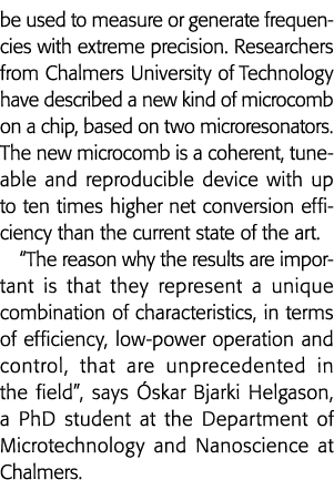 be used to measure or generate frequencies with extreme precision  Researchers from Chalmers University of Technology   