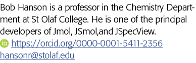 Bob Hanson is a professor in the Chemistry Department at St Olaf College  He is one of the principal developers of Jm   