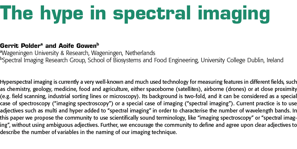 The hype in spectral imaging Gerrit Poldera and Aoife Gowenb aWageningen University & Research, Wageningen, Netherlan   