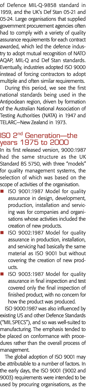 of Defence MIL-Q-9858 standard in 1959, and the UK s Def Stan 05-21 and 05-24  Large organisations that supplied gove   