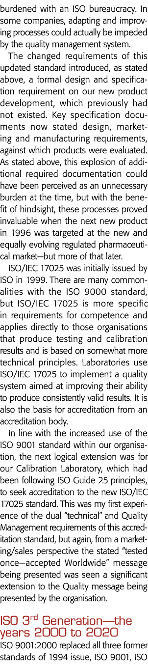 burdened with an ISO bureaucracy  In some companies, adapting and improving processes could actually be impeded by th   