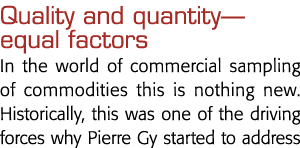 Quality and quantity—equal factors In the world of commercial sampling of commodities this is nothing new  Historical   