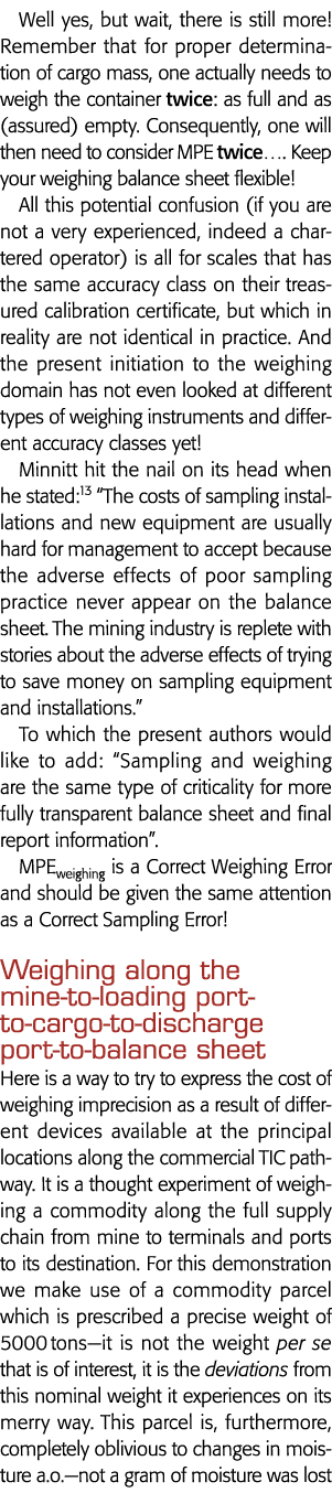 Well yes, but wait, there is still more  Remember that for proper determination of cargo mass, one actually needs to    