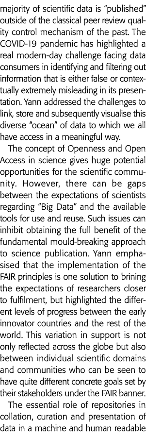 majority of scientific data is  published  outside of the classical peer review quality control mechanism of the past   
