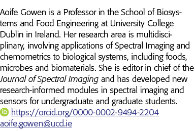 Aoife Gowen is a Professor in the School of Biosystems and Food Engineering at University College Dublin in Ireland     