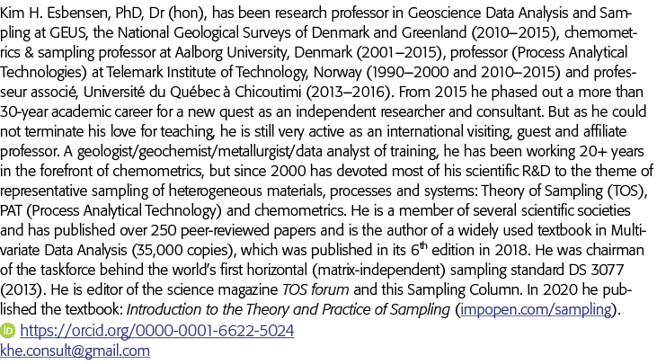 Kim H  Esbensen, PhD, Dr (hon), has been research professor in Geoscience Data Analysis and Sampling at GEUS, the Nat   