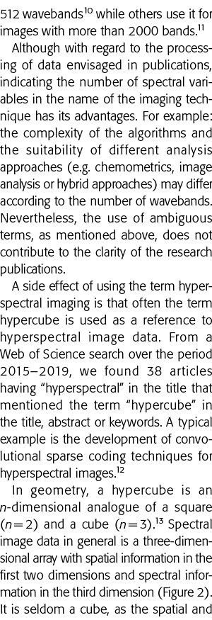 512 wavebands10 while others use it for images with more than 2000 bands 11 Although with regard to the processing of   