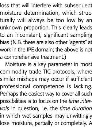 loss that will interfere with subsequent moisture determination, which structurally will always be too low by an unkn   