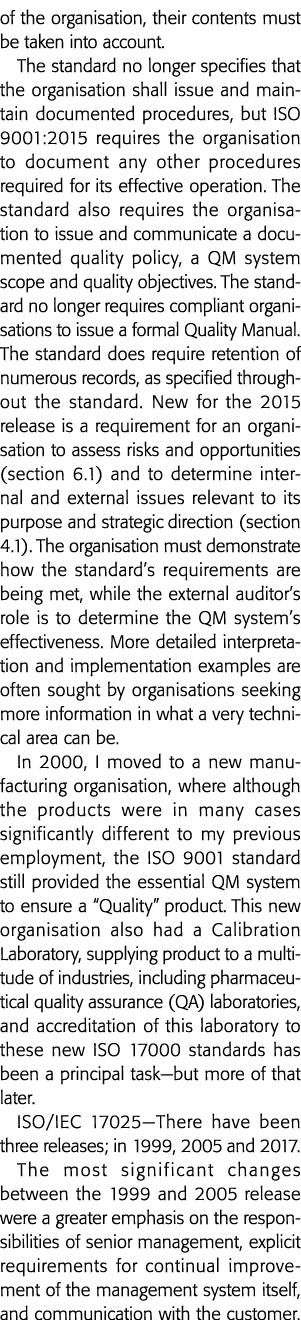 of the organisation, their contents must be taken into account  The standard no longer specifies that the organisatio   