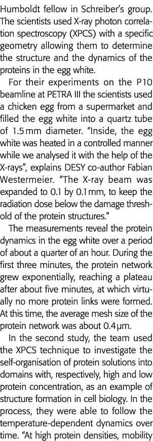 Humboldt fellow in Schreiber s group  The scientists used X-ray photon correlation spectroscopy (XPCS) with a specifi   