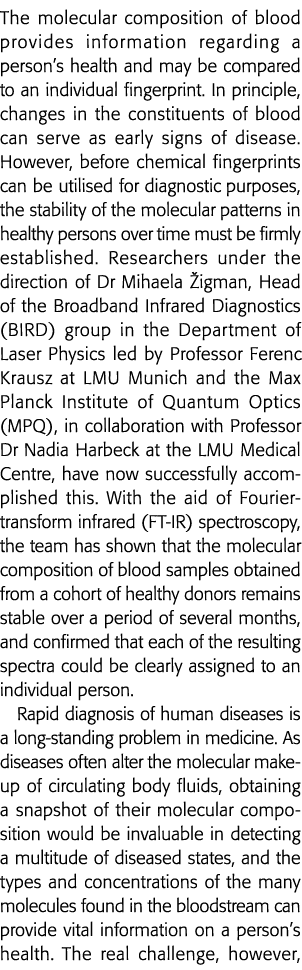 The molecular composition of blood provides information regarding a person s health and may be compared to an individ   