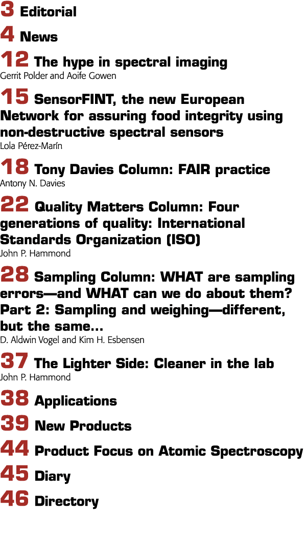 3 Editorial 4 News 12 The hype in spectral imaging Gerrit Polder and Aoife Gowen 15 SensorFINT, the new European Netw   