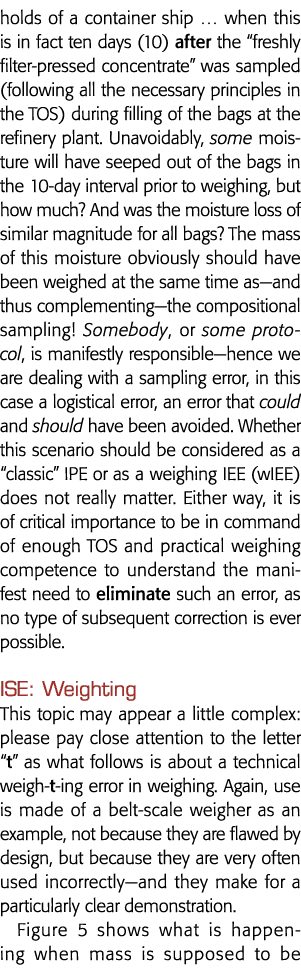 holds of a container ship   when this is in fact ten days (10) after the  freshly filter-pressed concentrate  was sam   