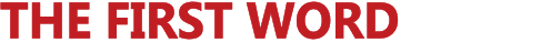 THE FIRST WORD