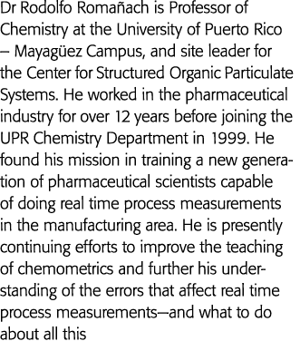 Dr Rodolfo Romañach is Professor of Chemistry at the University of Puerto Rico   Mayagüez Campus, and site leader for   