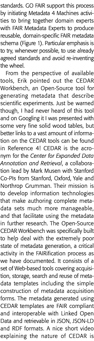 standards  GO FAIR support this process by initiating Metadata 4 Machines activities to bring together domain experts   