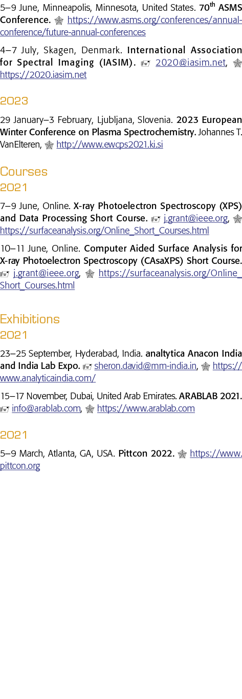 5 9 June, Minneapolis, Minnesota, United States  70th ASMS Conference    https:  www asms org conferences annual-conf   