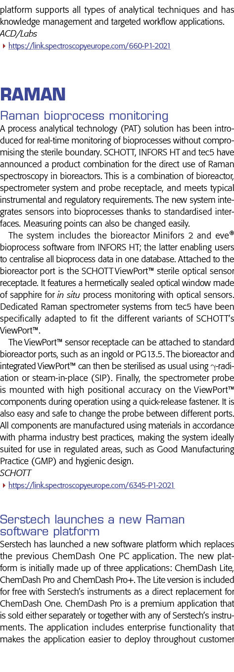 platform supports all types of analytical techniques and has knowledge management and targeted workflow applications    