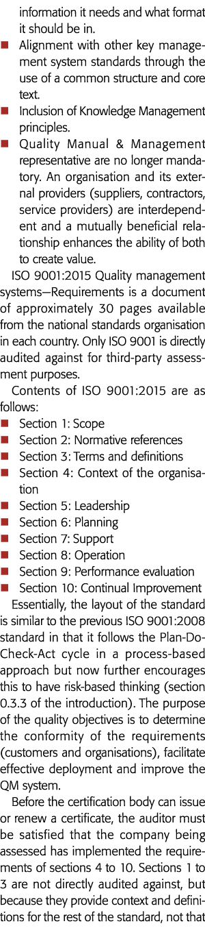 information it needs and what format it should be in    Alignment with other key management system standards through    