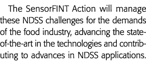 The SensorFINT Action will manage these NDSS challenges for the demands of the food industry, advancing the state-of-   