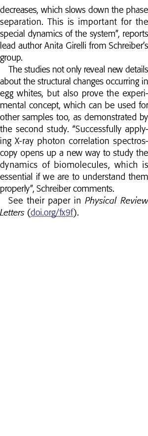 decreases, which slows down the phase separation  This is important for the special dynamics of the system , reports    